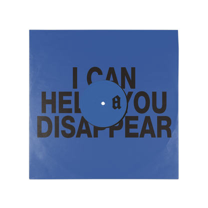 Backside of vinyl cover featuring black bold text "I CAN HELP YOU DISAPPEAR" on blue background. 